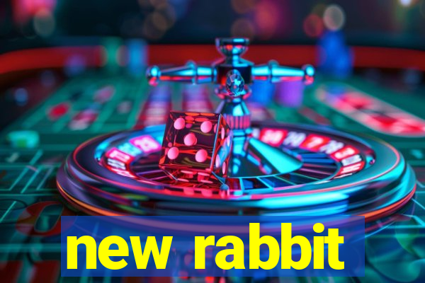 new rabbit